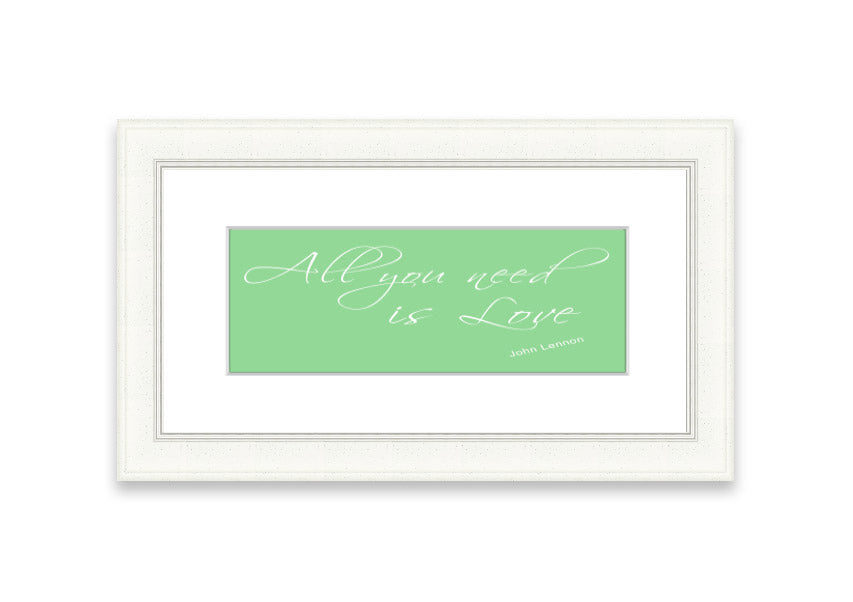 All You Need Is Love 2 Green framed print with vibrant green background and inspirational text, ready to hang.