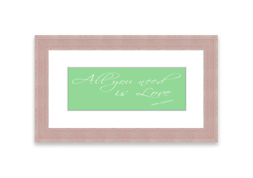 All You Need Is Love 2 Green framed print with vibrant green background and inspirational text, ready to hang.