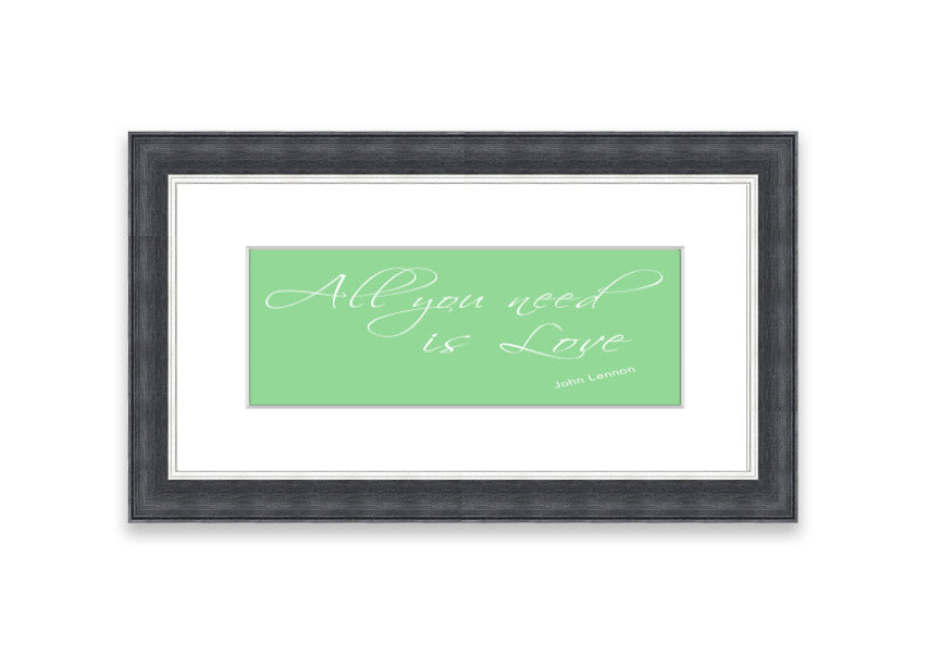 All You Need Is Love 2 Green framed print with vibrant green background and inspirational text, ready to hang.