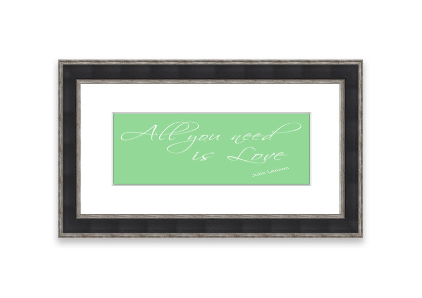 All You Need Is Love 2 Green framed print with vibrant green background and inspirational text, ready to hang.