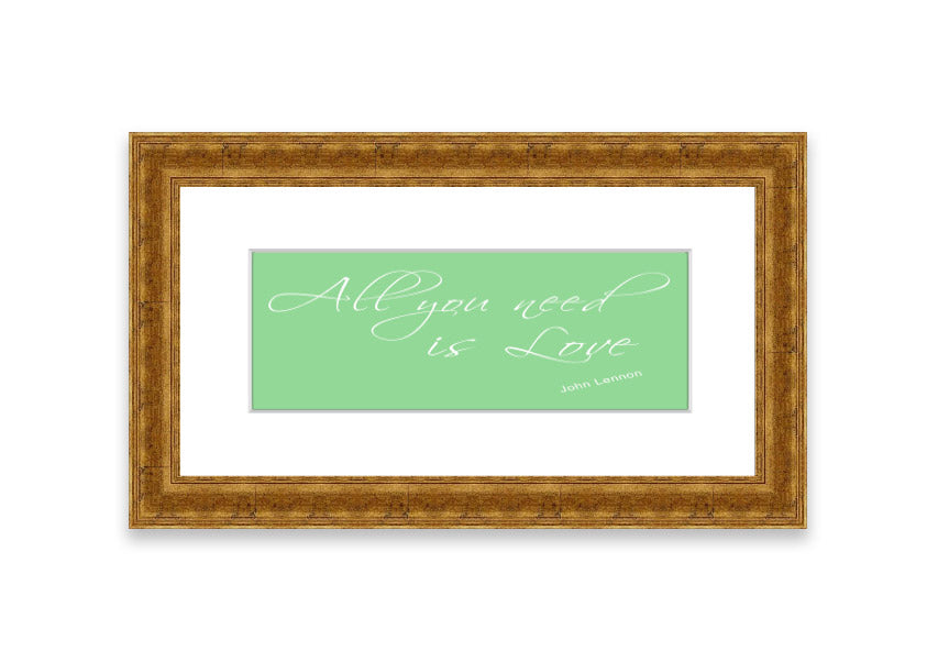 All You Need Is Love 2 Green framed print with vibrant green background and inspirational text, ready to hang.