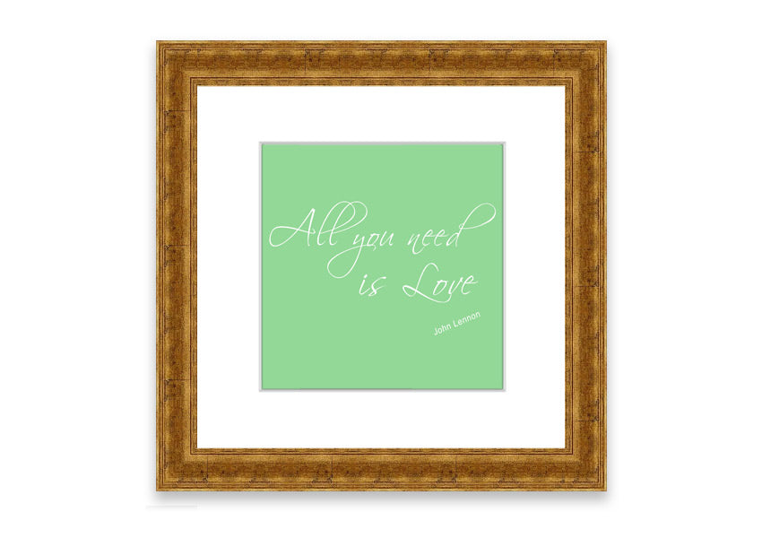 All You Need Is Love 2 Green framed print with vibrant green background and inspirational text, ready to hang.
