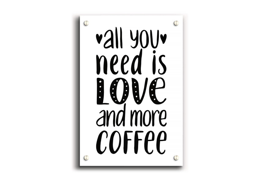 All You Need Is Love Coffee 2 acrylic print on a wall, showcasing vibrant colors and a coffee-themed design.