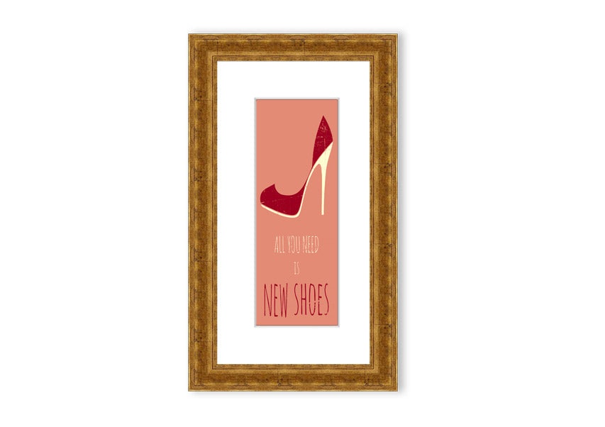 Framed print of 'All You Need Is New Shoes' featuring vibrant colors and stylish design, ready to hang.