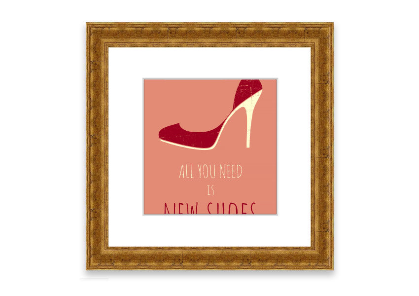 Framed print of 'All You Need Is New Shoes' featuring vibrant colors and stylish design, ready to hang.