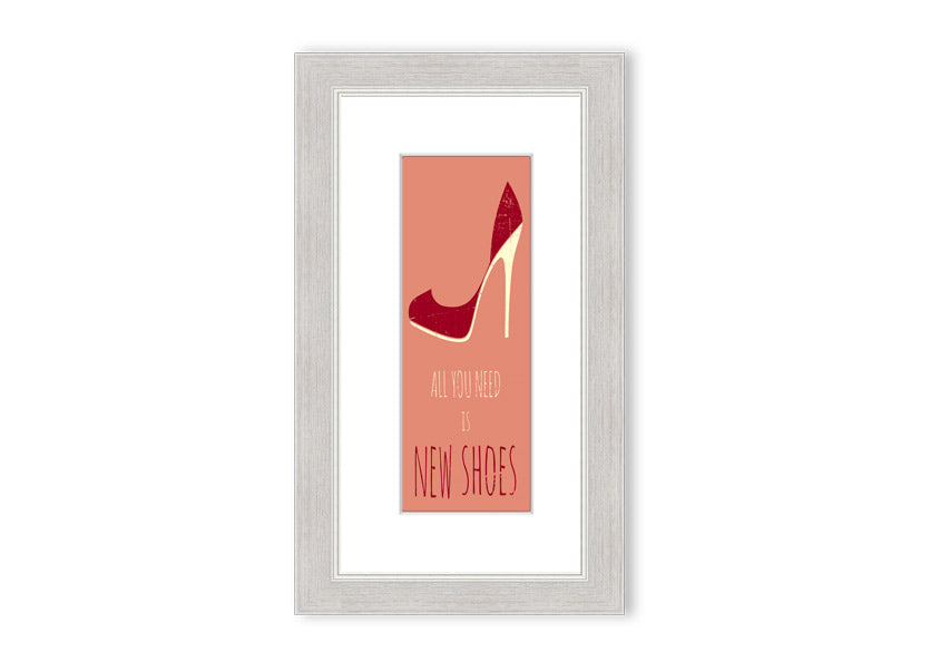 Framed print of 'All You Need Is New Shoes' featuring vibrant colors and stylish design, ready to hang.
