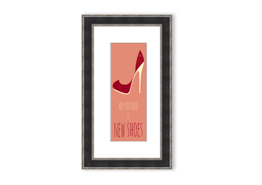 Framed print of 'All You Need Is New Shoes' featuring vibrant colors and stylish design, ready to hang.