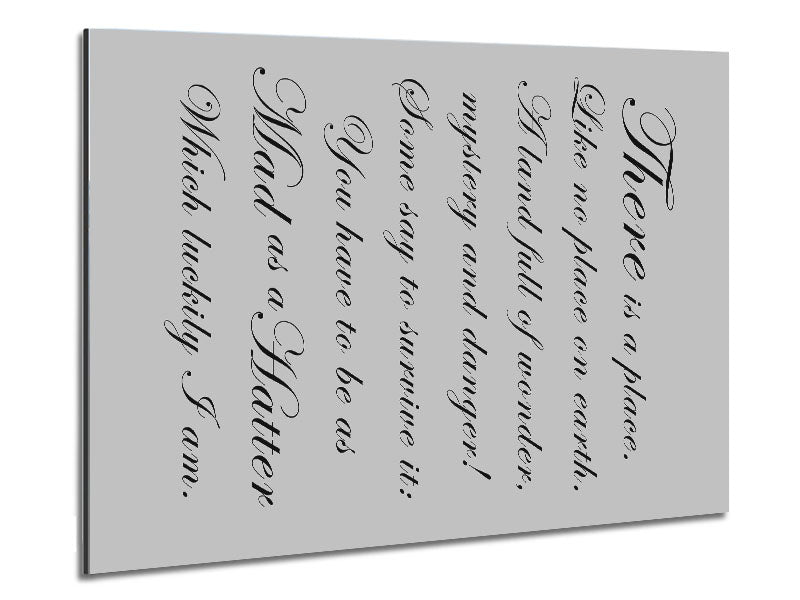 Alice In Wonderland As Mad As A Hatter Grey art piece printed on brushed aluminium dibond, showcasing vibrant colors and intricate details.