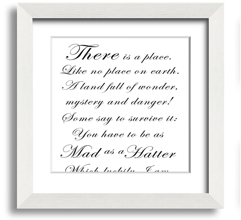 Alice In Wonderland As Mad As A Hatter White square framed print, featuring vibrant colors and whimsical design, ready to hang.