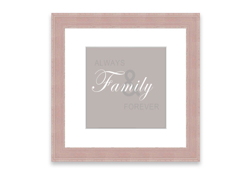 Always And Forever Beige framed print with a beige design, elegantly framed, ready to hang, showcasing quality craftsmanship.