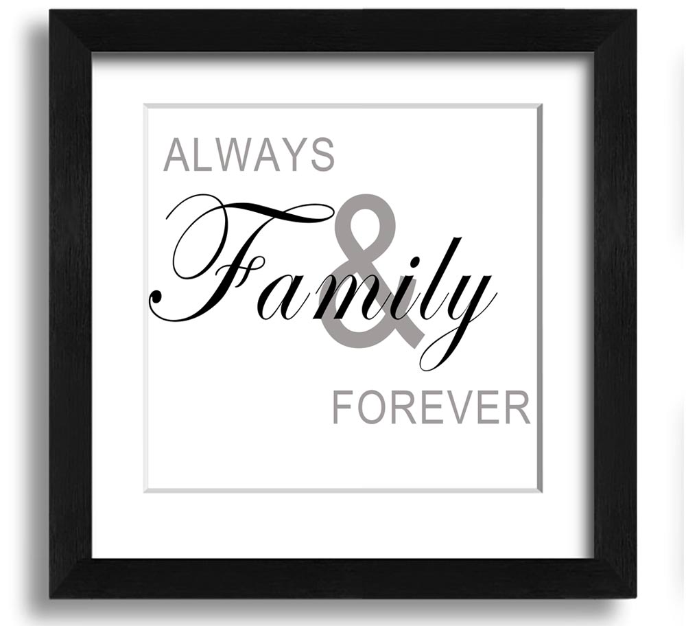 Always And Forever White Square Framed Print in a stylish frame, showcasing elegant typography and design.