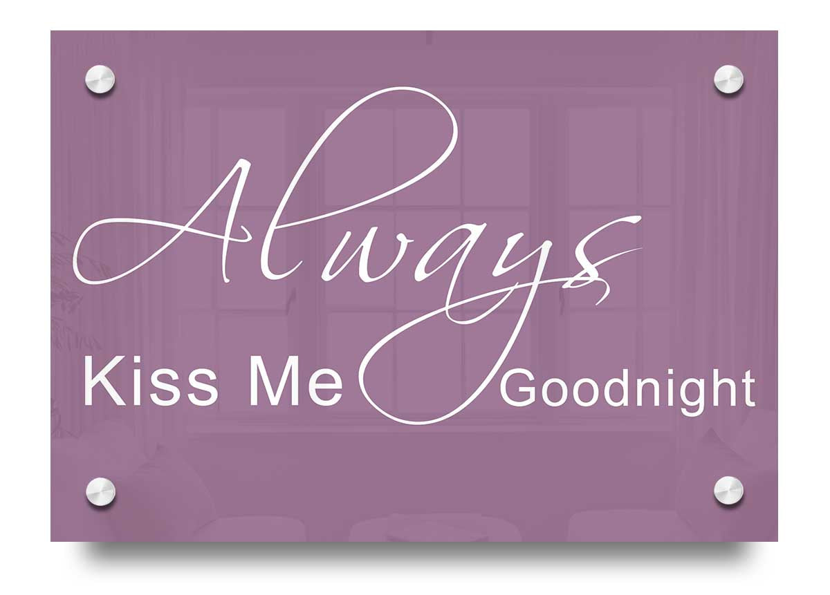 Always Kiss Me Goodnight 2 Dusty Pink acrylic print, featuring a soft pink design, ready to hang on the wall.