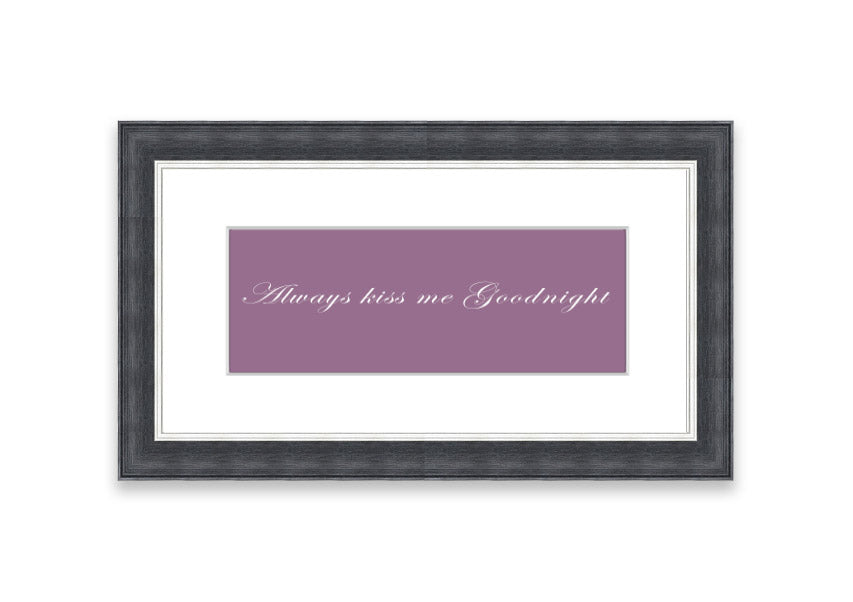 Always Kiss Me Goodnight Dusty Pink framed print with a soft pink hue, elegantly framed and ready to hang.