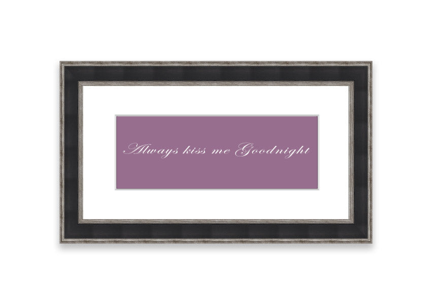 Always Kiss Me Goodnight Dusty Pink framed print with a soft pink hue, elegantly framed and ready to hang.