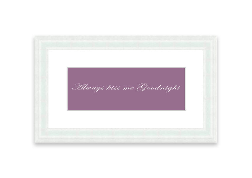 Always Kiss Me Goodnight Dusty Pink framed print with a soft pink hue, elegantly framed and ready to hang.