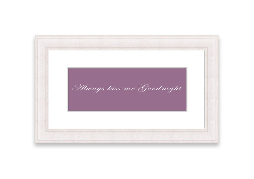 Always Kiss Me Goodnight Dusty Pink framed print with a soft pink hue, elegantly framed and ready to hang.