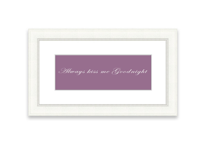Always Kiss Me Goodnight Dusty Pink framed print with a soft pink hue, elegantly framed and ready to hang.