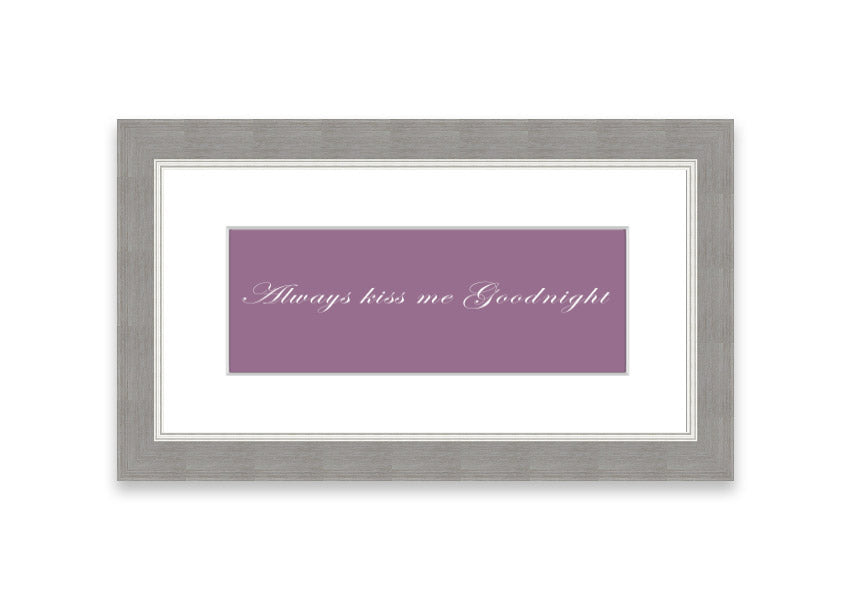 Always Kiss Me Goodnight Dusty Pink framed print with a soft pink hue, elegantly framed and ready to hang.