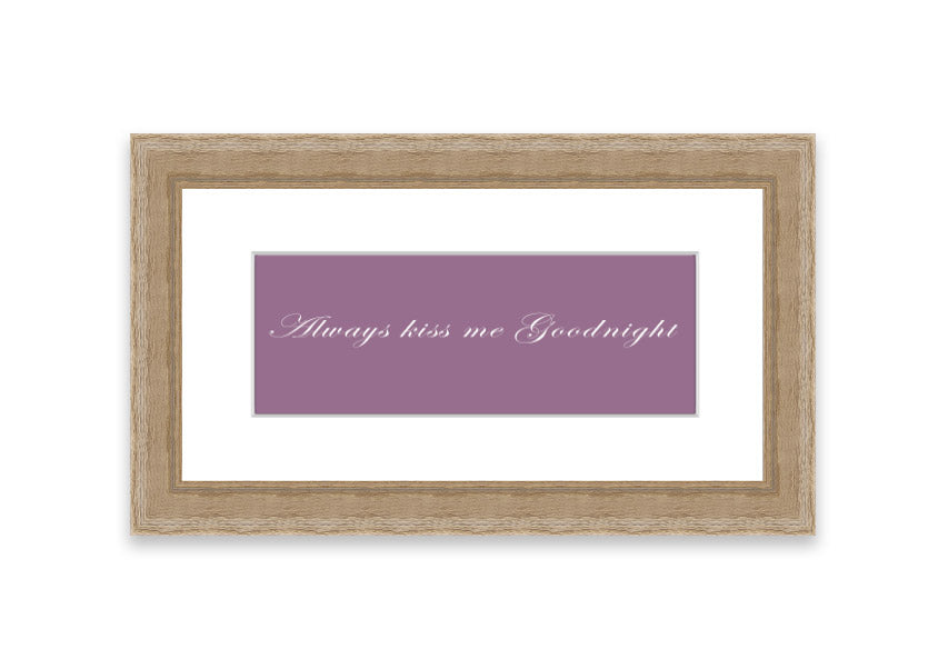 Always Kiss Me Goodnight Dusty Pink framed print with a soft pink hue, elegantly framed and ready to hang.