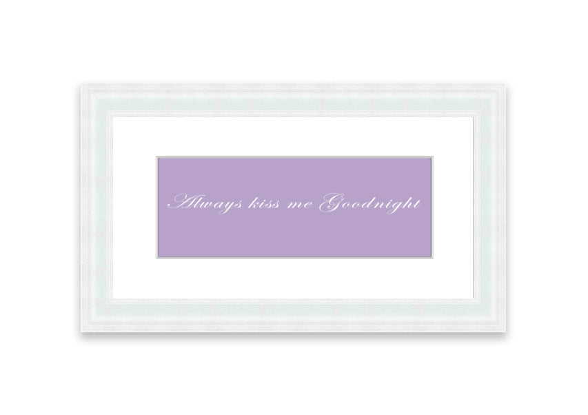Always Kiss Me Goodnight Lilac framed print featuring a charming lilac design, ready to hang, available in multiple frame colors.