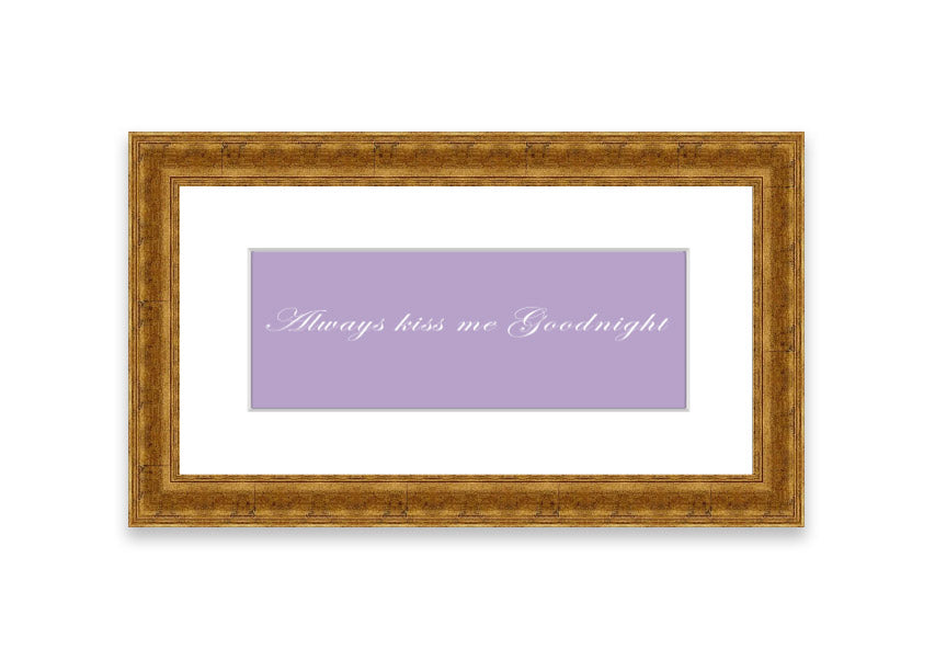 Always Kiss Me Goodnight Lilac framed print featuring a charming lilac design, ready to hang, available in multiple frame colors.