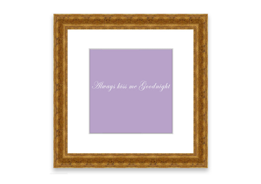 Always Kiss Me Goodnight Lilac framed print featuring a charming lilac design, ready to hang, available in multiple frame colors.