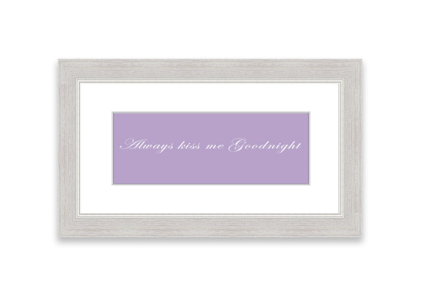 Always Kiss Me Goodnight Lilac framed print featuring a charming lilac design, ready to hang, available in multiple frame colors.