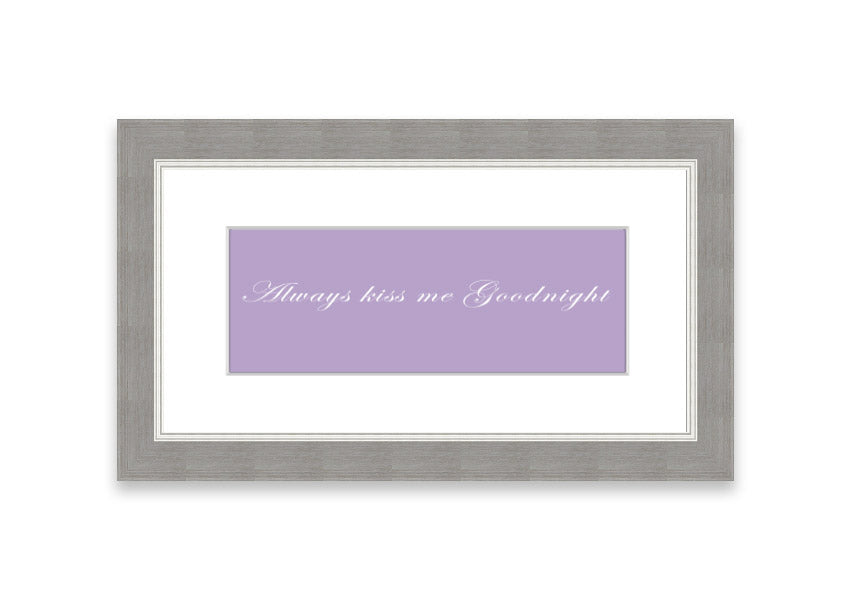 Always Kiss Me Goodnight Lilac framed print featuring a charming lilac design, ready to hang, available in multiple frame colors.
