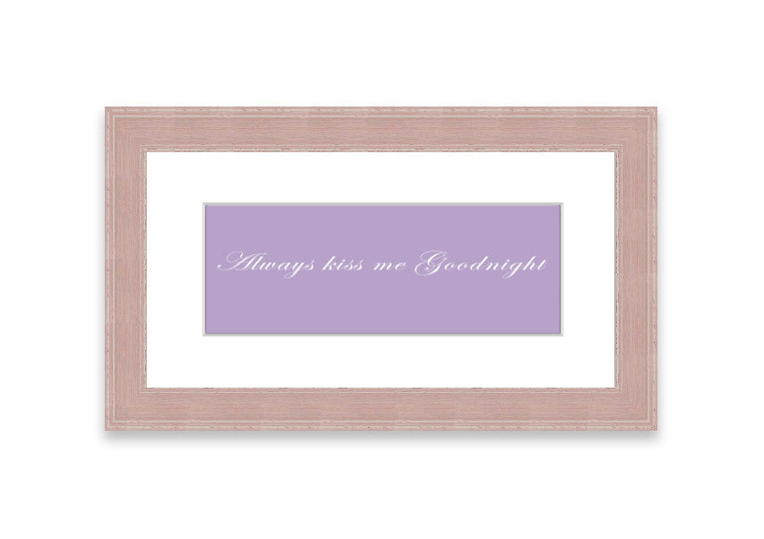 Always Kiss Me Goodnight Lilac framed print featuring a charming lilac design, ready to hang, available in multiple frame colors.
