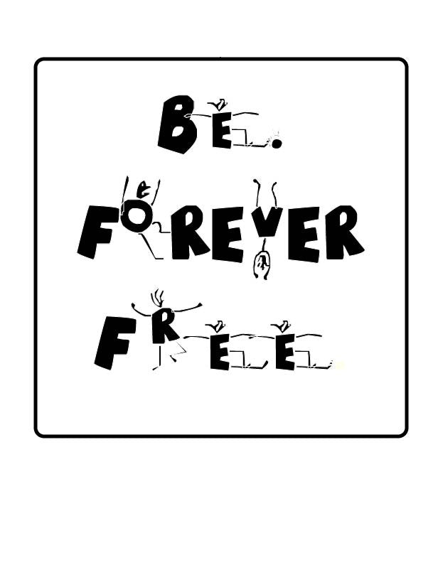 Be Forever Free Wall Art featuring modern design, 8" x 10" print with 11" x 14" white matte, perfect for nursery decor.