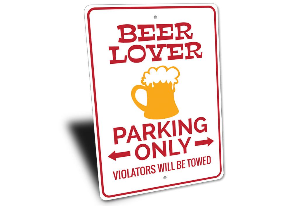 A Beer Lover Parking Sign made of durable aluminum, featuring a fun beer-themed design, perfect for beer enthusiasts.