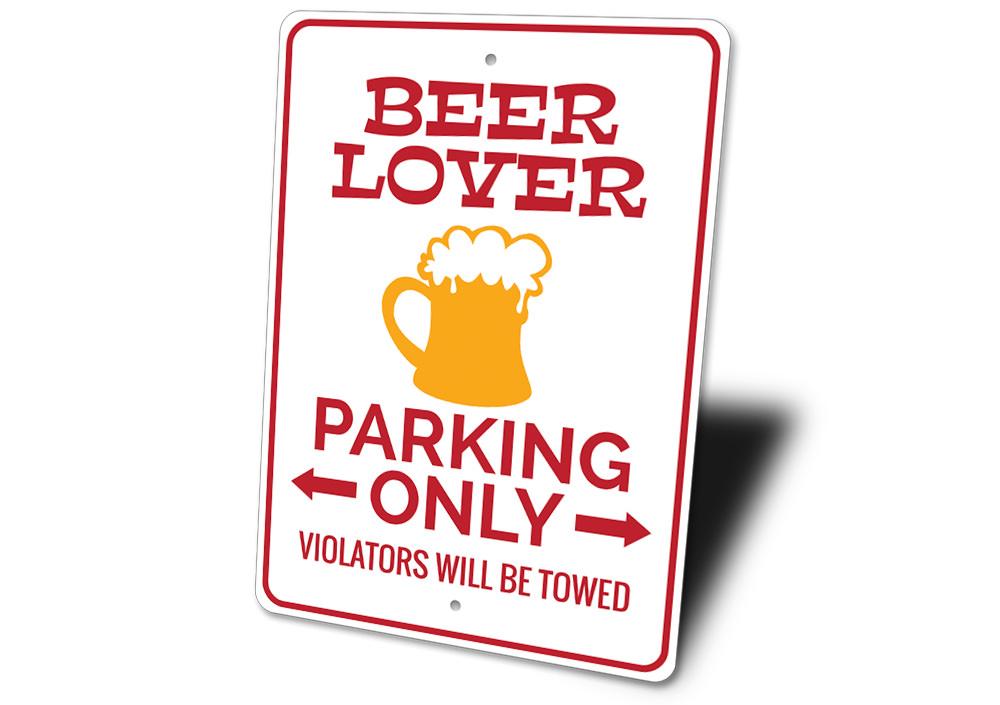 A Beer Lover Parking Sign made of durable aluminum, featuring a fun beer-themed design, perfect for beer enthusiasts.