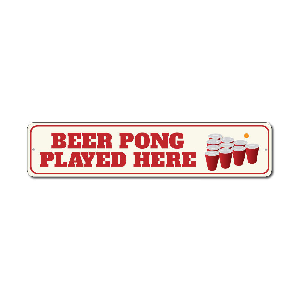 A decorative Beer Pong Played Here sign made of high-quality aluminum, featuring vibrant colors and a fun design, perfect for game rooms.