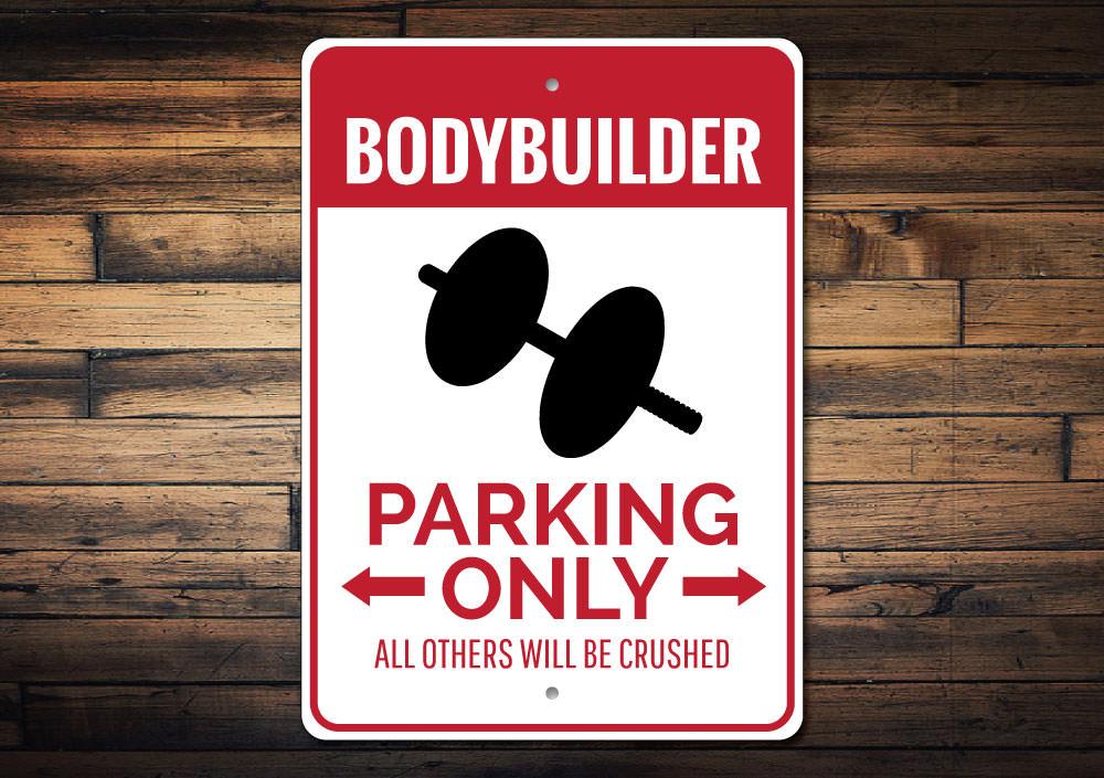 A vibrant Bodybuilder Parking Sign made of durable aluminum, featuring bold text and a unique design, perfect for marking reserved parking spots.