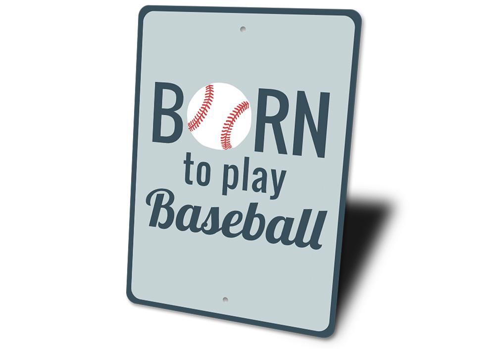 Born to Play Baseball Sign made of high-quality aluminum, featuring a vibrant design perfect for baseball enthusiasts.
