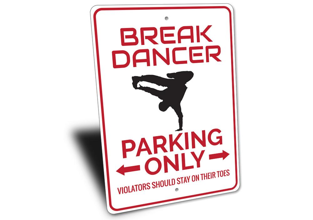 Break Dancer Parking Sign made of durable aluminum, featuring vibrant colors and bold lettering for easy visibility.
