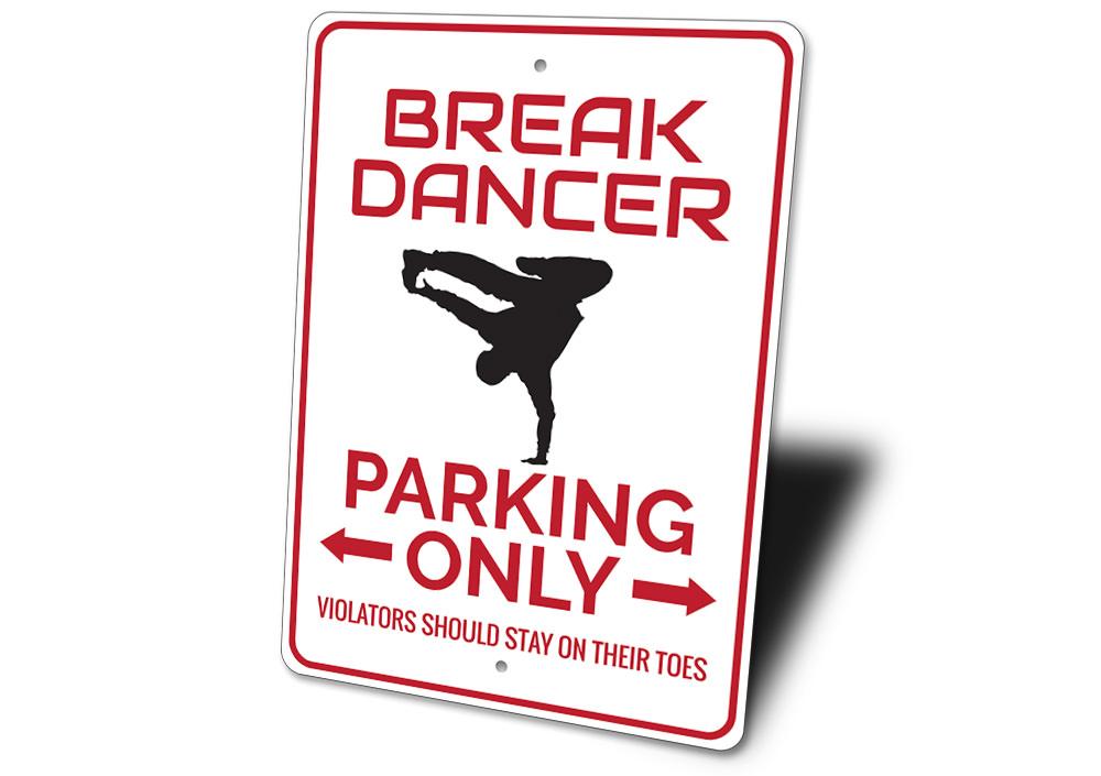 Break Dancer Parking Sign made of durable aluminum, featuring vibrant colors and bold lettering for easy visibility.