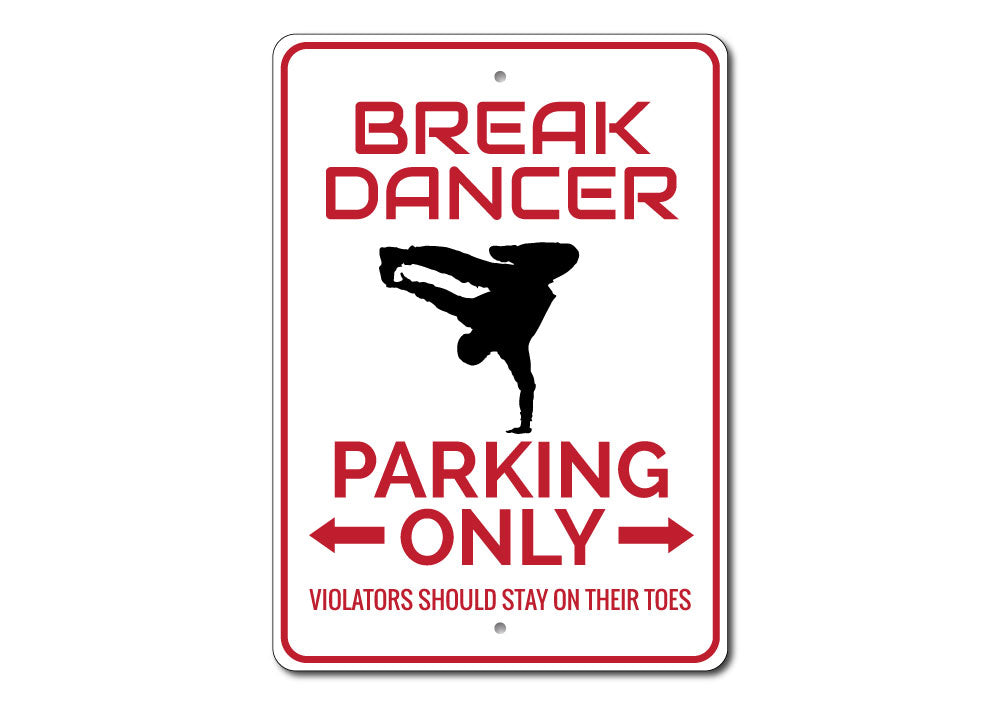 Break Dancer Parking Sign made of durable aluminum, featuring vibrant colors and bold lettering for easy visibility.