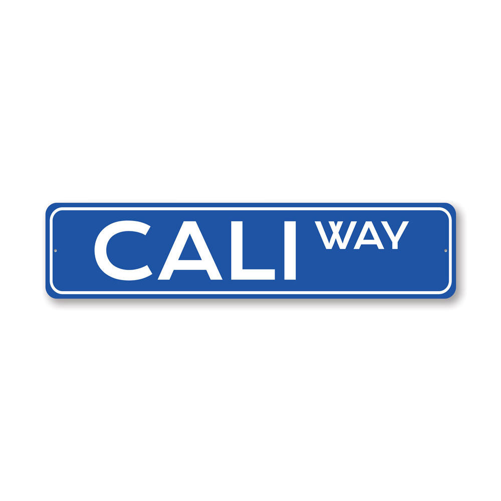 Cali Way Street Sign made of high-quality aluminum, featuring customizable text and pre-drilled holes for easy mounting.