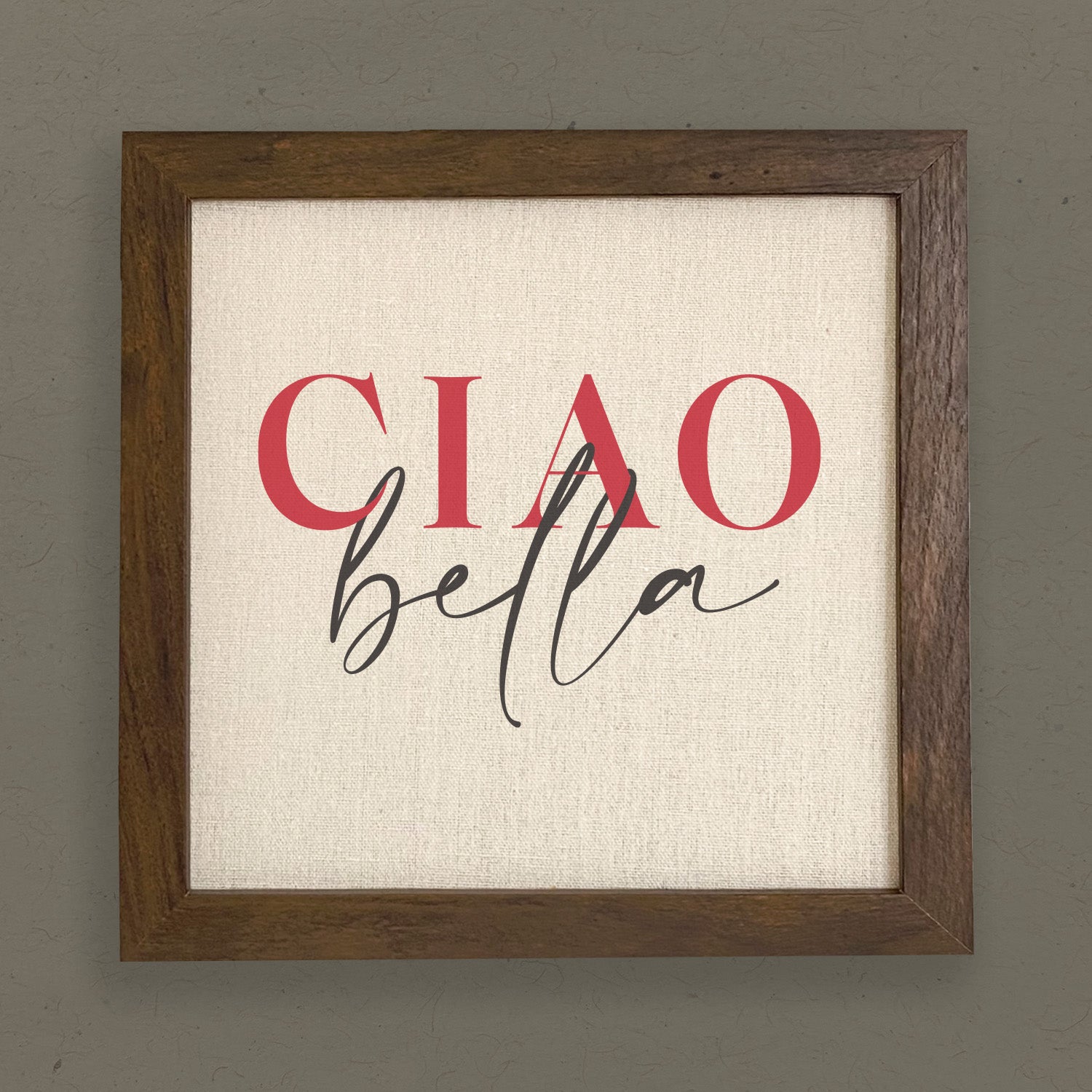 Ciao Bella Framed Sign with a stylish wood frame, eco-friendly ink printing, and a linen-look neutral background.