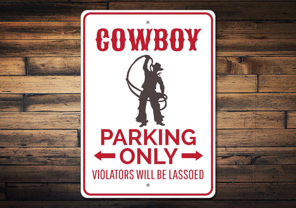 A Cowboy Parking Only Sign made of high-quality aluminum, featuring a bold cowboy design, suitable for outdoor and indoor use.