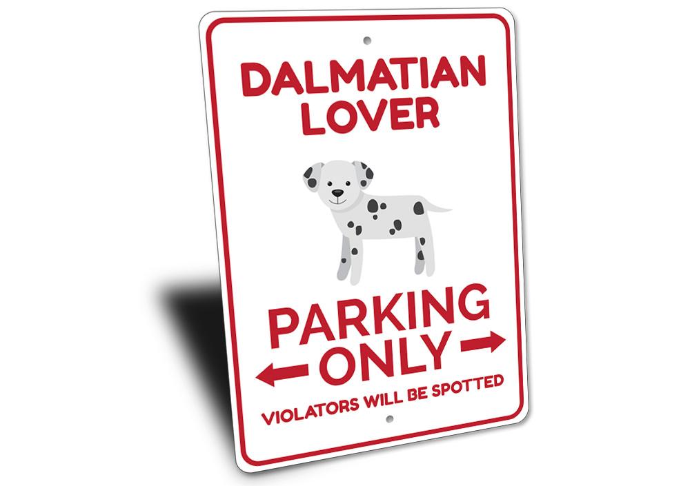 Dalmatian Lover Parking Sign made of durable aluminum, featuring a playful Dalmatian design, perfect for dog lovers.