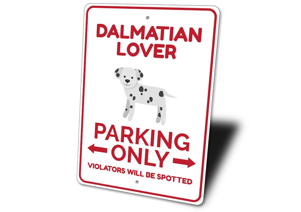 Dalmatian Lover Parking Sign made of durable aluminum, featuring a playful Dalmatian design, perfect for dog lovers.