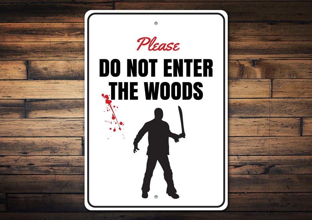 A spooky Do Not Enter the Woods Sign made of high-quality aluminum, featuring eerie graphics perfect for Halloween decor.