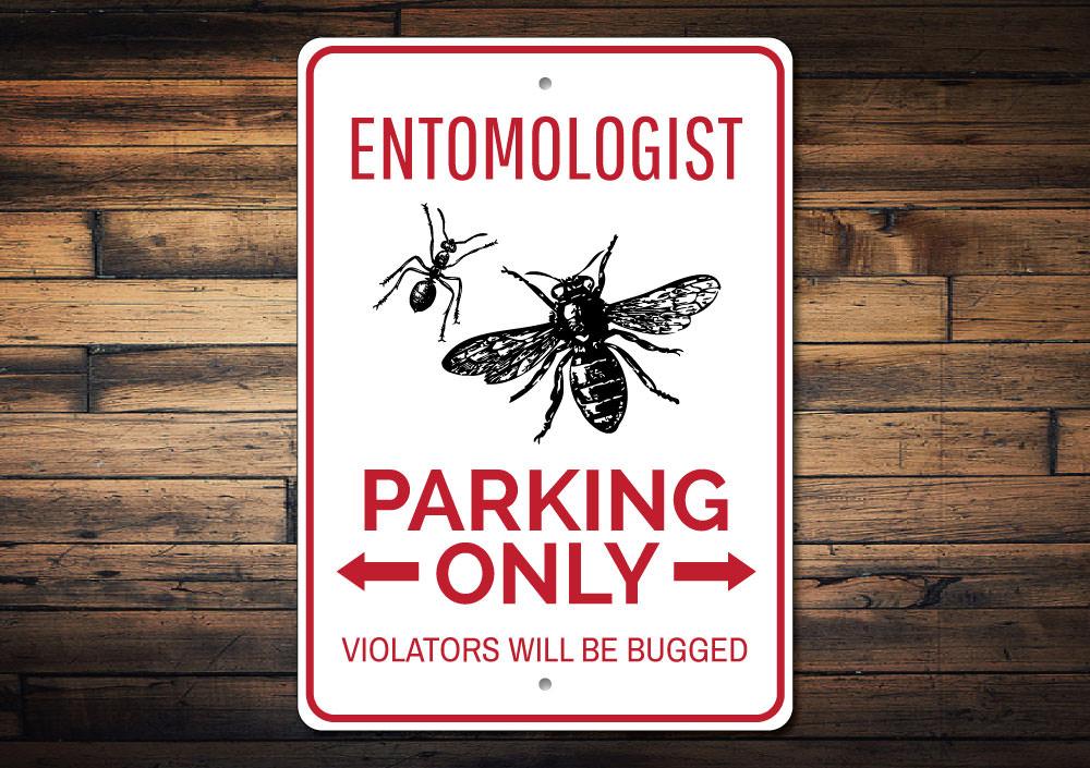 Entomologist Parking Sign made of durable aluminum with customizable text options, featuring pre-drilled holes for easy mounting.
