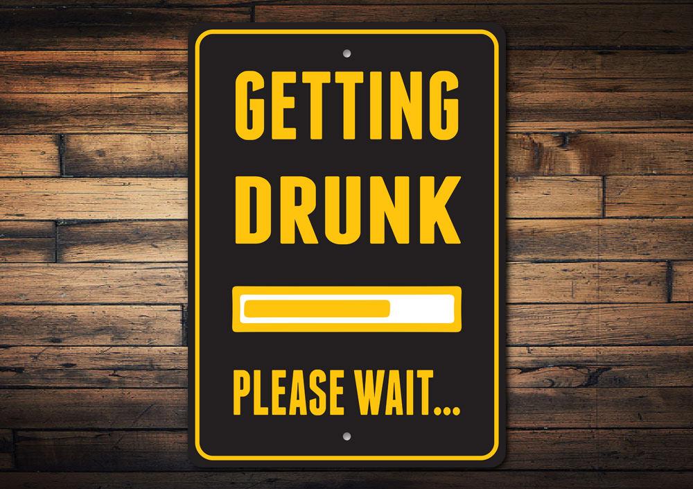 A humorous Getting Drunk Beer Sign made of high-quality aluminum, featuring playful text and vibrant colors, perfect for home bars or man caves.