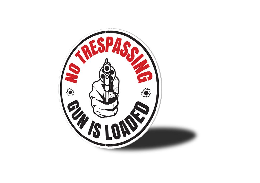 Gun is Loaded No Trespassing Warning Sign made of durable aluminum, featuring a bold warning message for property security.