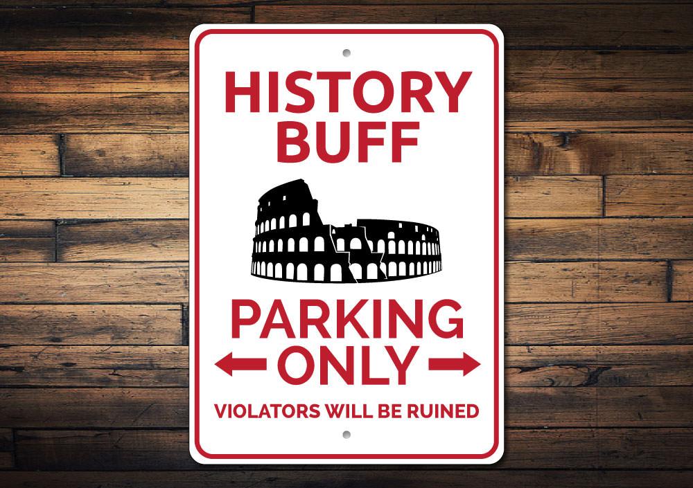 A colorful History Buff Parking Sign made of durable aluminum, featuring creative designs for reserved parking spots.