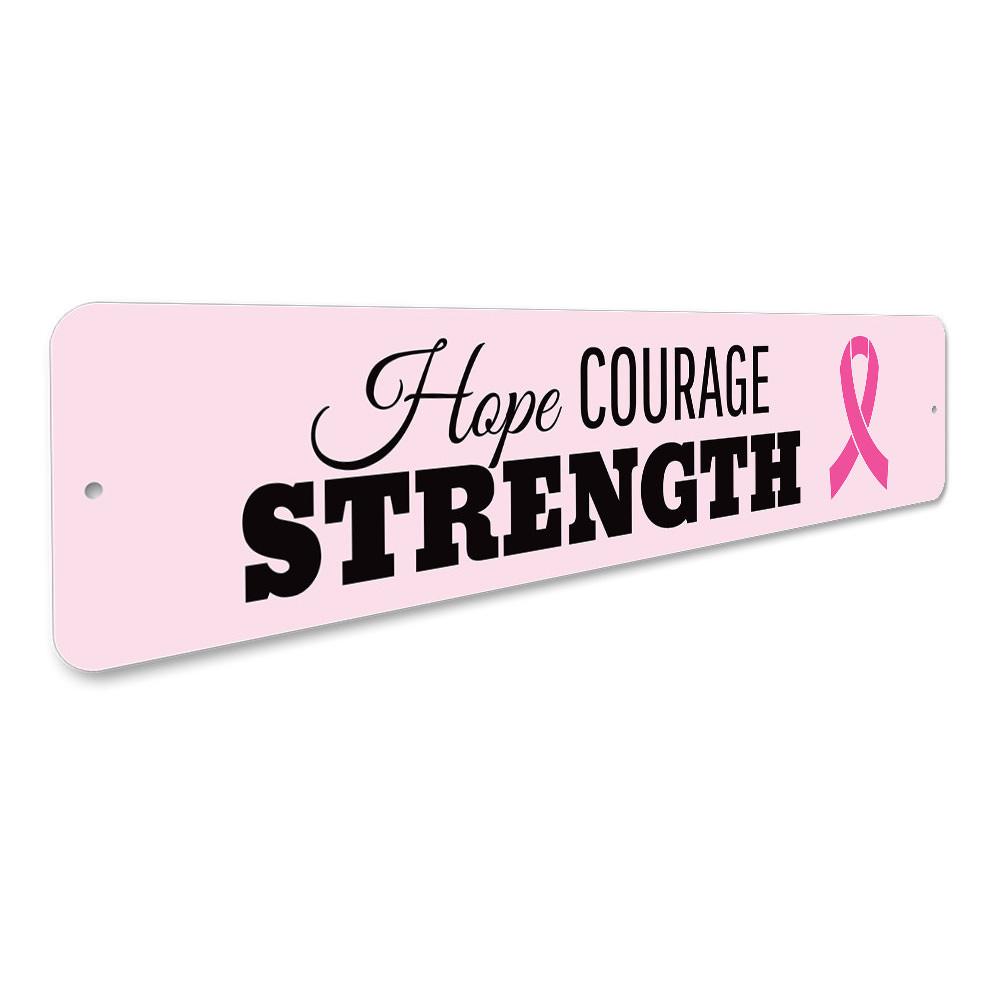 Hope Courage Strength Sign made of high-quality aluminum, featuring motivational text, suitable for indoor and outdoor display.