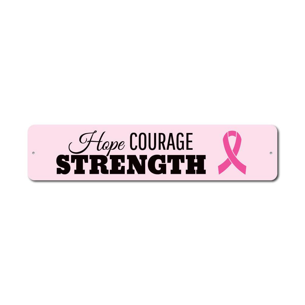 Hope Courage Strength Sign made of high-quality aluminum, featuring motivational text, suitable for indoor and outdoor display.